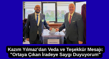 Kazım Yılmaz’dan Veda ve Teşekkür Mesajı: