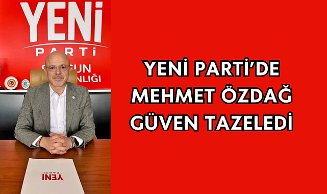 MEHMET ÖZDAĞ GÜVEN TAZELEDİ