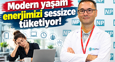 Modern yaşam enerjimizi sessizce tüketiyor!