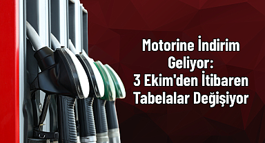 Motorine İndirim Geliyor: 3 Ekim'den İtibaren Tabelalar Değişiyor