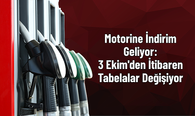 Motorine İndirim Geliyor: 3 Ekim'den İtibaren Tabelalar Değişiyor