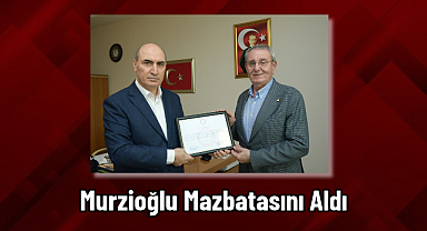 Murzioğlu Mazbatasını Aldı