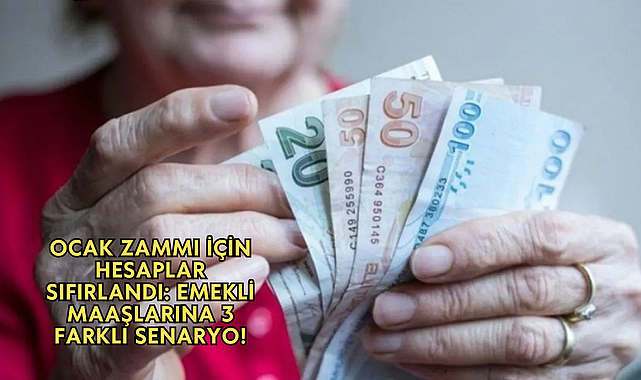 Ocak Zammı İçin Hesaplar Sıfırlandı: Emekli Maaşlarına 3 Farklı Senaryo!