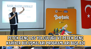 PETEK GENÇ LGS YOLCULUĞU VE PETEK GENÇ KARİYER BULUŞMALARI PROGRAMLARI BAŞLADI