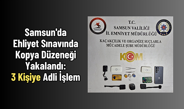 Samsun'da Ehliyet Sınavında Kopya Düzeneği Yakalandı: 3 Kişiye Adli İşlem