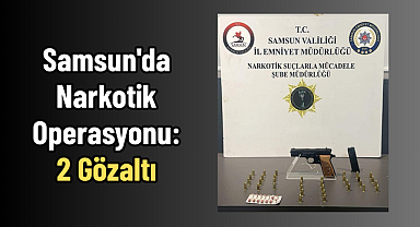 Samsun'da Narkotik Operasyonu: 2 Gözaltı