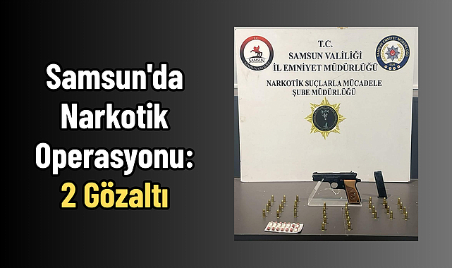 Samsun'da Narkotik Operasyonu: 2 Gözaltı