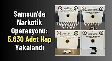 Samsun'da Narkotik Operasyonu: 5.630 Adet Hap Yakalandı