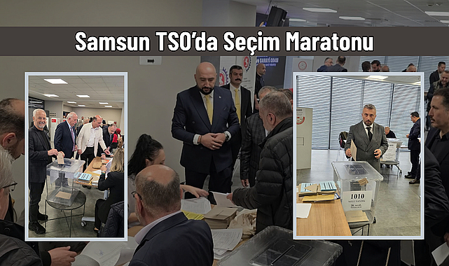 Samsun TSO'da Seçim Maratonu