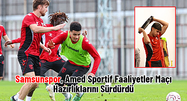 Samsunspor, Amed Sportif Faaliyetler Maçı Hazırlıklarını Sürdürdü