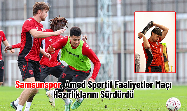Samsunspor, Amed Sportif Faaliyetler Maçı Hazırlıklarını Sürdürdü