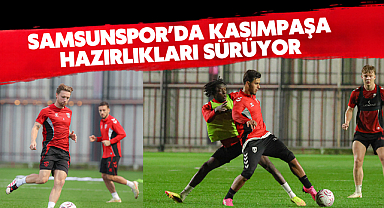 Samsunspor’da Kasımpaşa Hazırlıkları Sürüyor