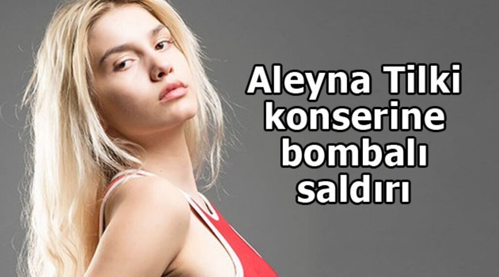 Aleyna Tilki'nin konserinde bomba patladı