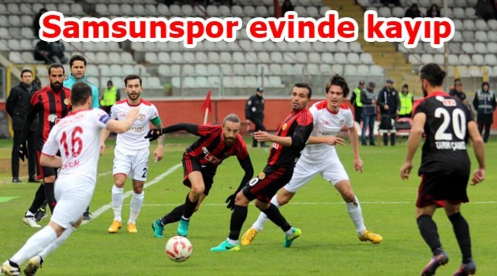 Samsunspor: 1 - Eskişehirspor: 2