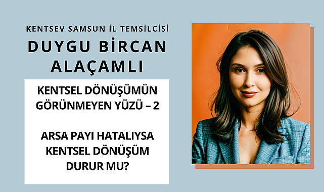 ARSA PAYI HATALIYSA KENTSEL DÖNÜŞÜM DURUR MU?